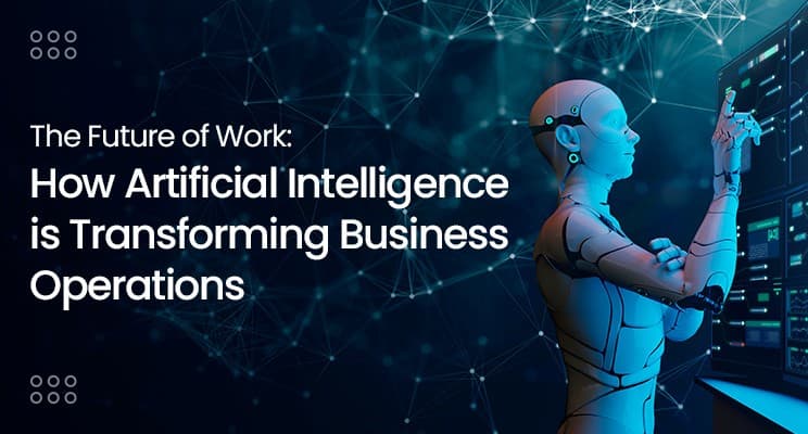 ai-and-the-future-of-work-how-artificial-intelligence-is-transforming-business-operations